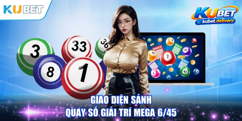 Mega 6/45 – Quay Số Trúng Ngay, Vận May Phát Tài Cực Lớn